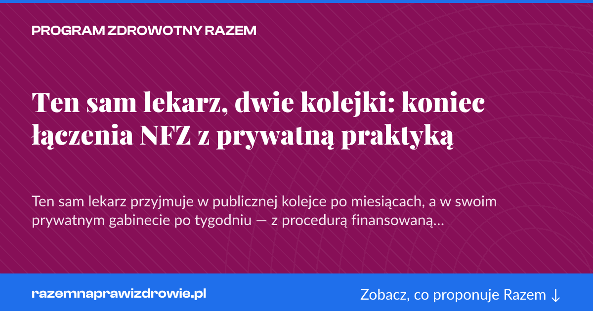 Karta social do udostępnienia: Ten sam lekarz, dwie kolejki: koniec łączenia NFZ z prywatną praktyką