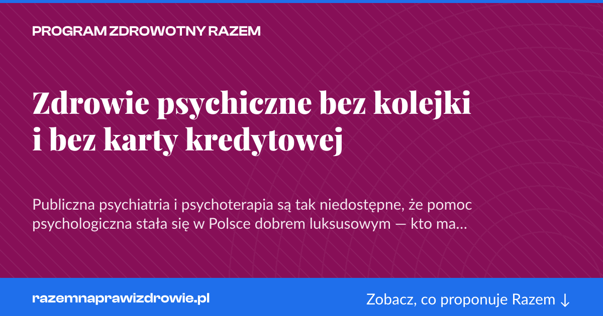 Karta social do udostępnienia: Zdrowie psychiczne bez kolejki i bez karty kredytowej