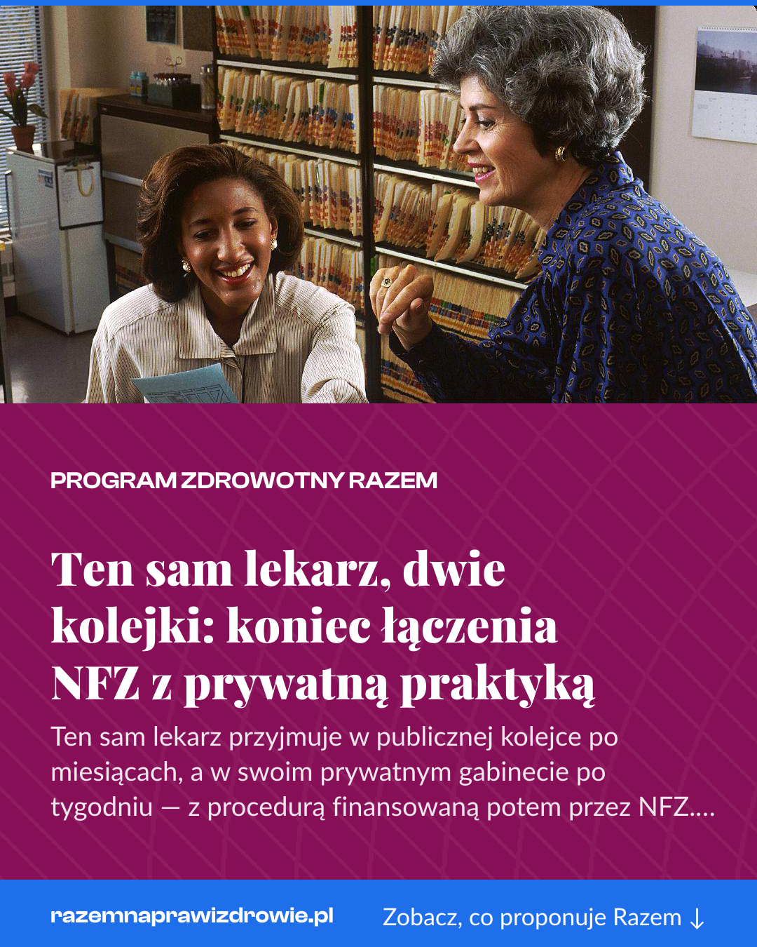 Grafika pionowa do udostępnienia: Ten sam lekarz, dwie kolejki: koniec łączenia NFZ z prywatną praktyką