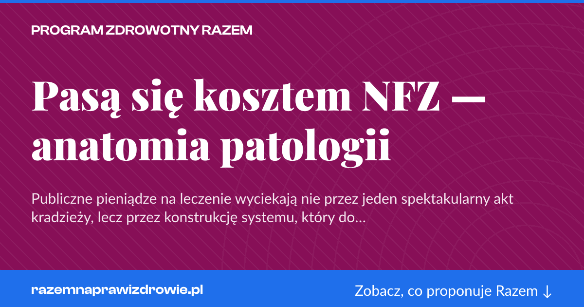 Karta social do udostępnienia: Pasą się kosztem NFZ — anatomia patologii