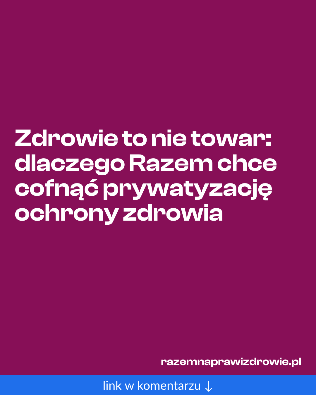 Grafika do udostępnienia: Zdrowie to nie towar: dlaczego Razem chce cofnąć prywatyzację ochrony zdrowia
