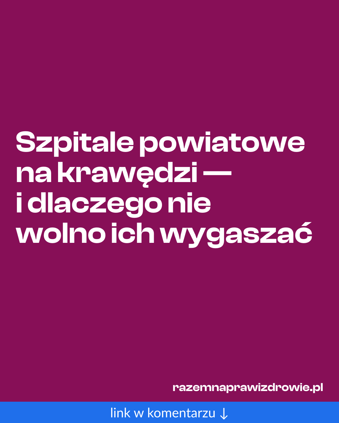 Grafika do udostępnienia: Szpitale powiatowe na krawędzi — i dlaczego nie wolno ich wygaszać