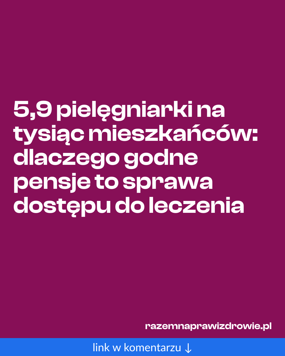 Grafika do udostępnienia: 5,9 pielęgniarki na tysiąc mieszkańców: dlaczego godne pensje to sprawa dostępu do leczenia