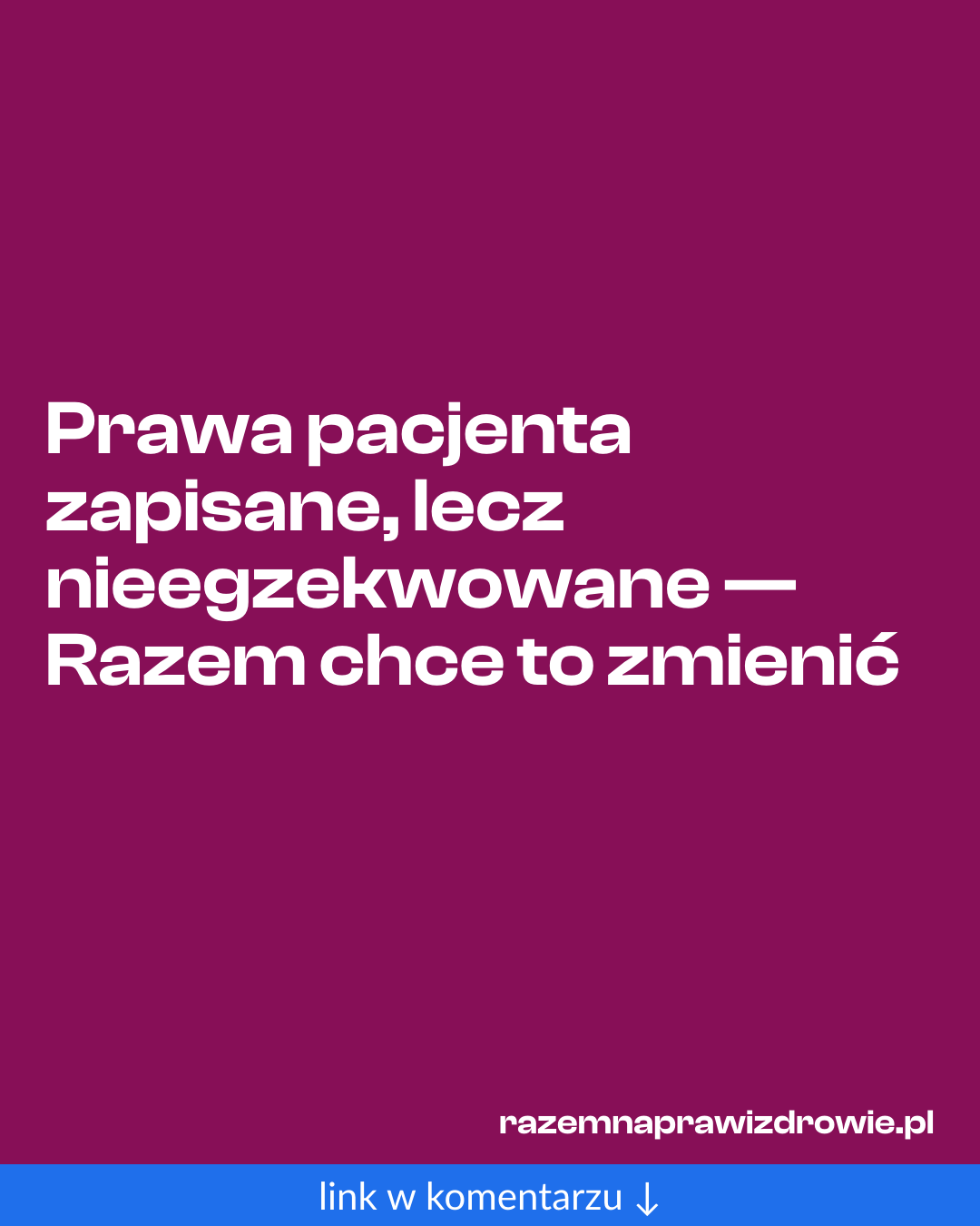 Grafika do udostępnienia: Prawa pacjenta zapisane, lecz nieegzekwowane — Razem chce to zmienić