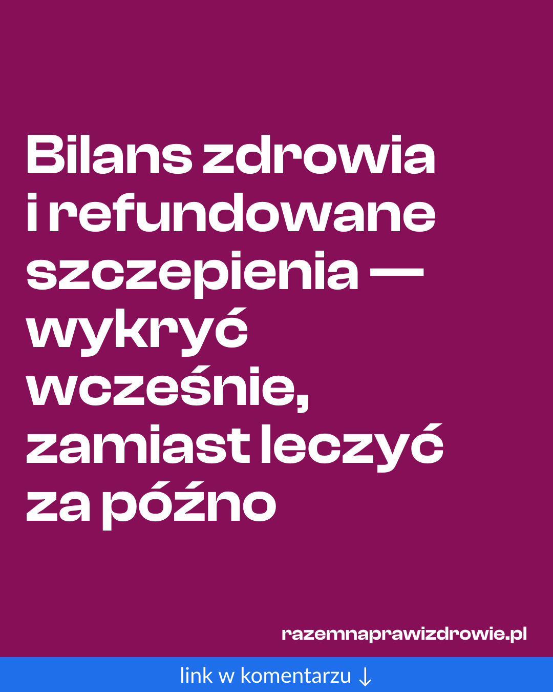 Grafika do udostępnienia: Bilans zdrowia i refundowane szczepienia — wykryć wcześnie, zamiast leczyć za późno