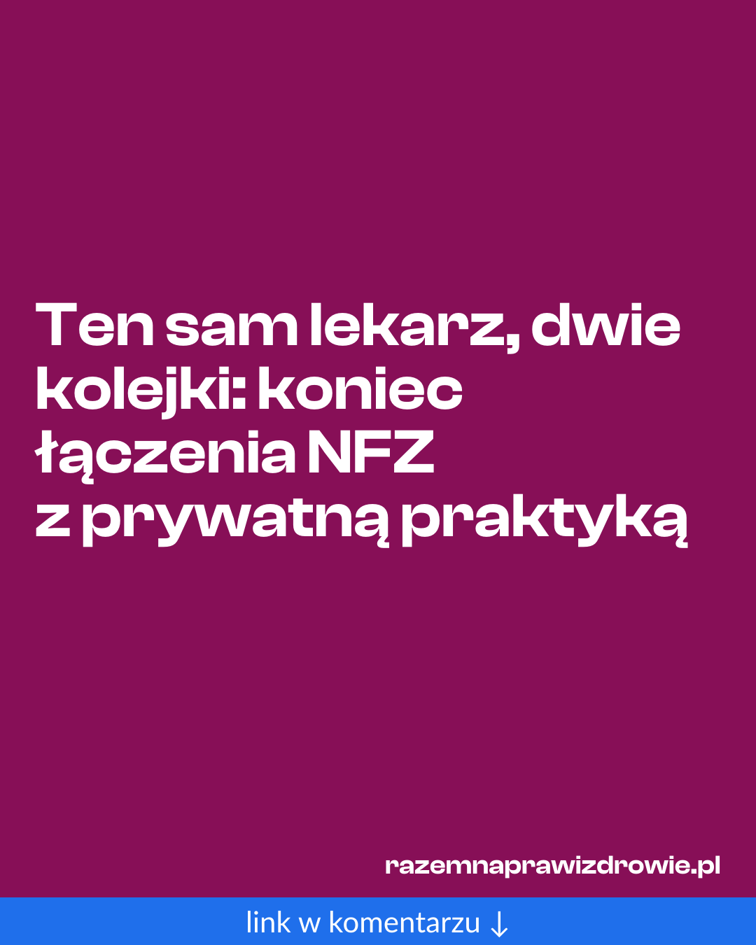 Grafika do udostępnienia: Ten sam lekarz, dwie kolejki: koniec łączenia NFZ z prywatną praktyką
